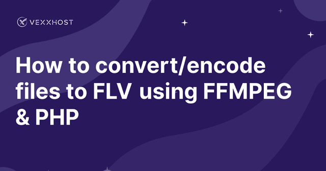 How to convert/encode files to FLV using FFMPEG & PHP