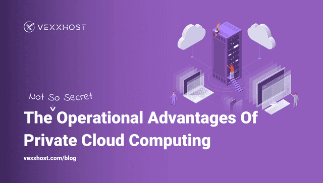 The Not-So-Secret Operational Advantages of Private Cloud Computing