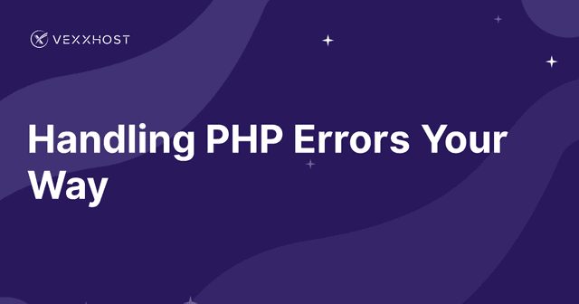 Handling PHP Errors Your Way