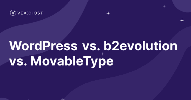 WordPress vs. b2evolution vs. MovableType