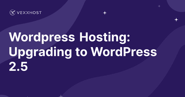 Wordpress Hosting: Upgrading to WordPress 2.5