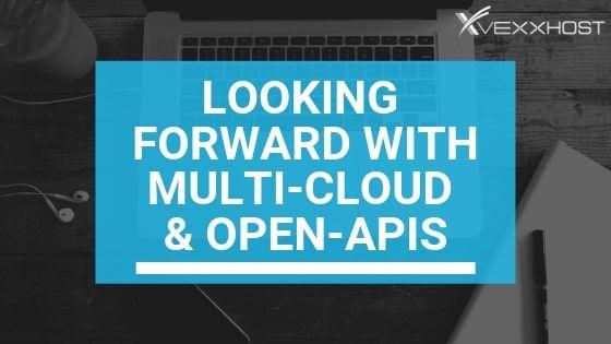 Looking Forward With Multi-Cloud & Open-APIs