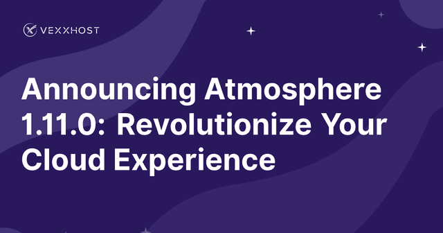 Announcing Atmosphere 1.11.0: Revolutionize Your Cloud Experience