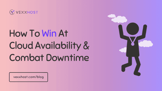 How To Win At Cloud Availability And Combat Downtime