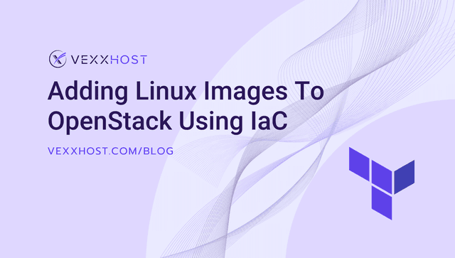 Adding Linux Images to OpenStack Using IaC