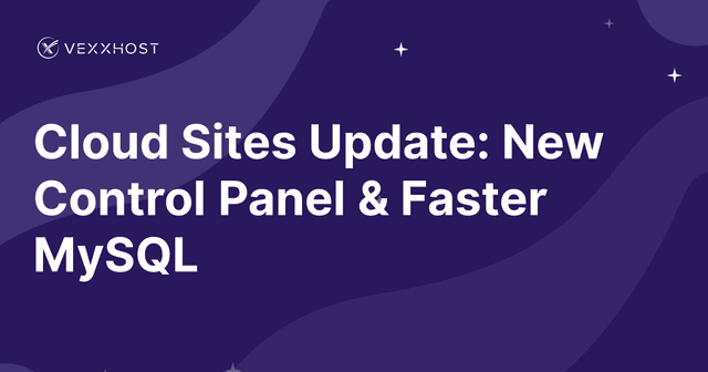 Cloud Sites Update: New Control Panel & Faster MySQL