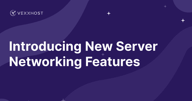 Introducing New Server Networking Features