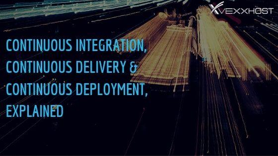 Continuous Integration, Delivery & Deployment, Explained