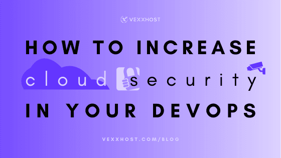 How To Increase Cloud Security In Your DevOps