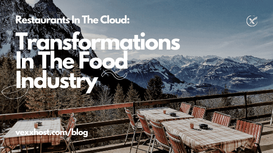 Restaurants in the Cloud: Transformations in the Food Industry