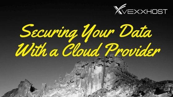 Securing Your Data With a Cloud Provider