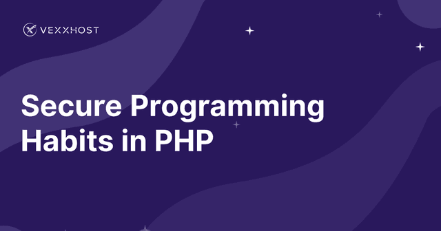 Secure Programming Habits in PHP