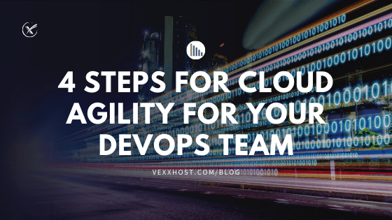 4 Steps For Cloud Agility For Your DevOps Team