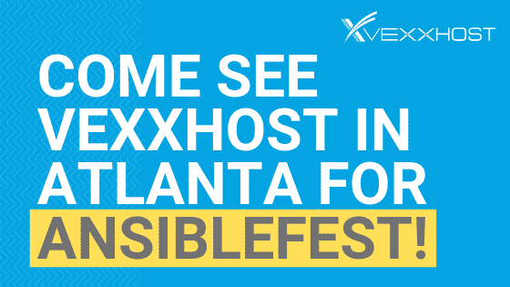 Come See VEXXHOST in Atlanta for AnsibleFest!