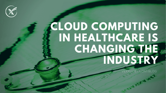 Cloud Computing In Healthcare Is Changing The Industry