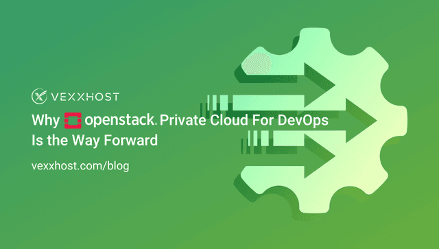 Why OpenStack Private Cloud for DevOps is the Way Forward