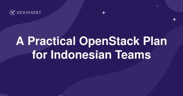 A Practical OpenStack Plan for Indonesian Teams