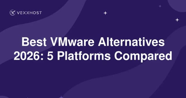 Best VMware Alternatives 2026: 5 Platforms Compared