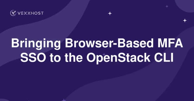 Bringing Browser-Based MFA SSO to the OpenStack CLI