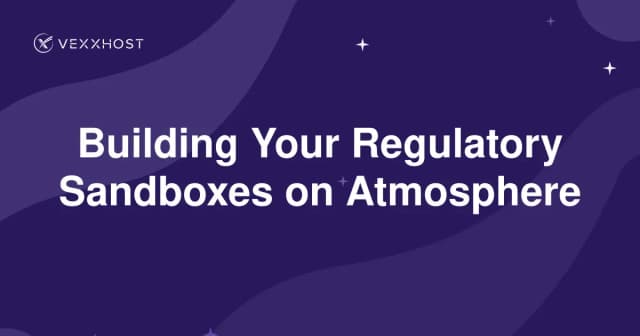 Building Your Regulatory Sandboxes on Atmosphere