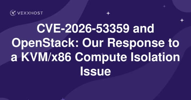 CVE-2026-53359 and OpenStack: Our Response to a KVM/x86 Compute Isolation Issue