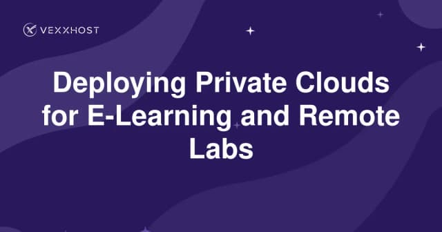 Deploying Private Clouds for E-Learning and Remote Labs