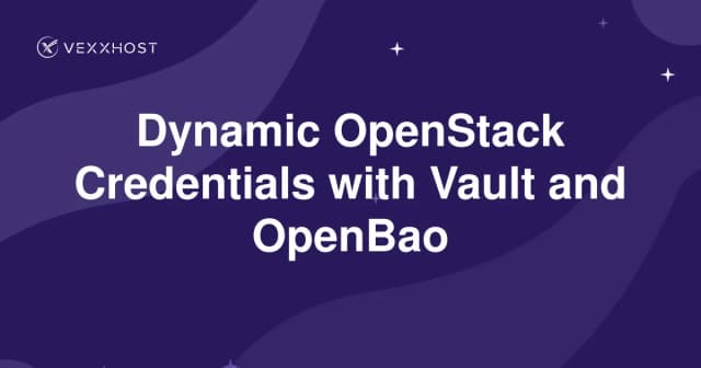 Dynamic OpenStack Credentials with Vault and OpenBao