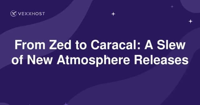 From Zed to Caracal: A Slew of New Atmosphere Releases