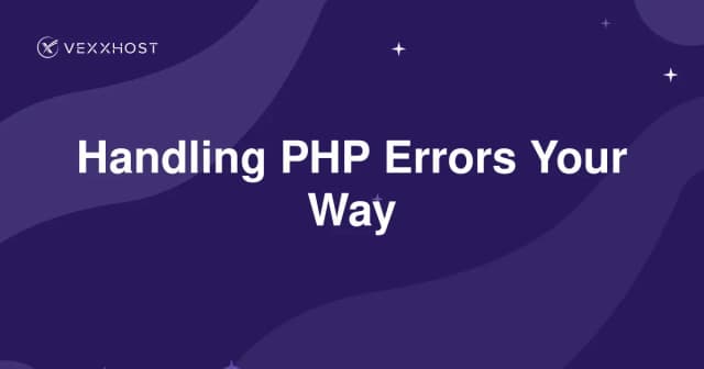 Handling PHP Errors Your Way