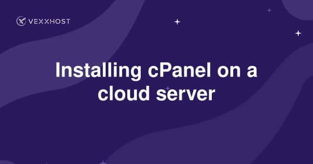 Installing cPanel on a cloud server