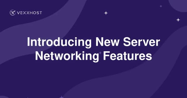 Introducing New Server Networking Features