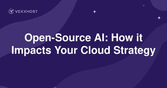 Open-Source AI: How it Impacts Your Cloud Strategy 