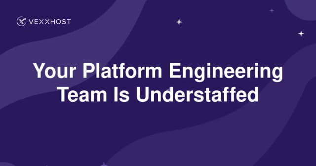 Your Platform Engineering Team Is Understaffed