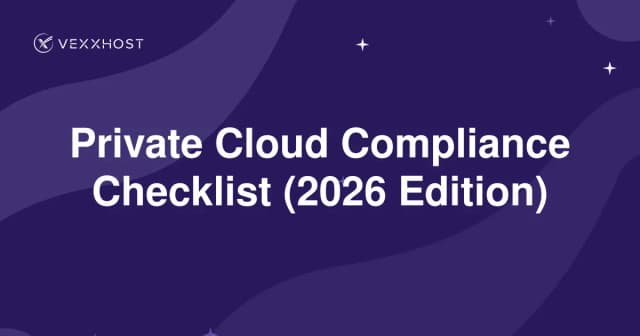 Private Cloud Compliance Checklist (2026 Edition)