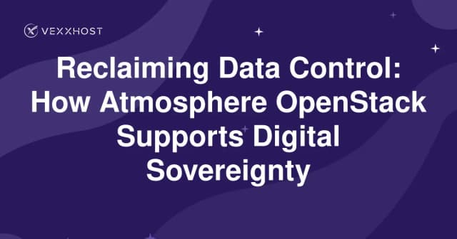 Reclaiming Data Control: How Atmosphere OpenStack Supports Digital Sovereignty 
