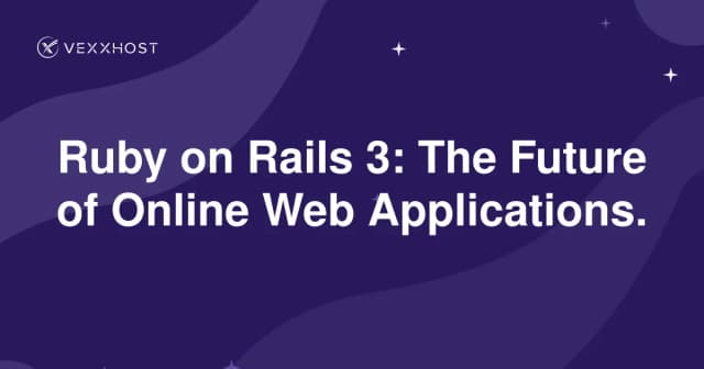 Ruby on Rails 3: The Future of Online Web Applications.