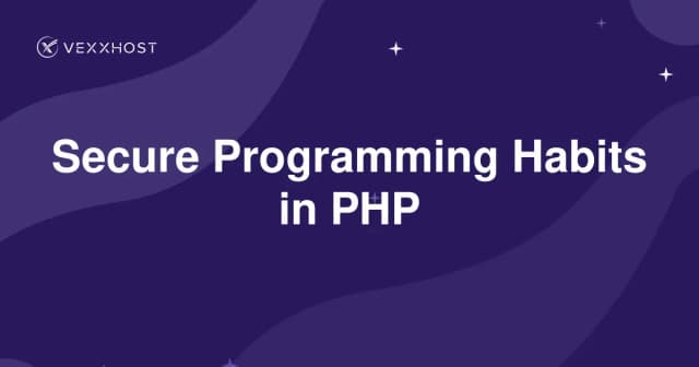 Secure Programming Habits in PHP
