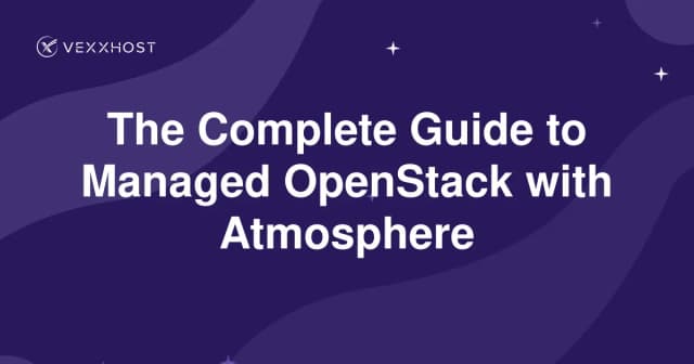 The Complete Guide to Managed OpenStack with Atmosphere