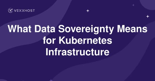 What Data Sovereignty Means for Kubernetes Infrastructure