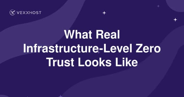 What Real Infrastructure-Level Zero Trust Looks Like