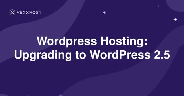 Wordpress Hosting: Upgrading to WordPress 2.5