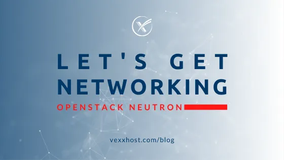 Let's Get Networking: OpenStack Neutron