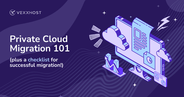 Private Cloud Migration Guide (Plus A Migration Checklist!)