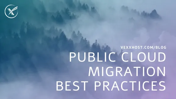 Best Practices for Public Cloud Migration