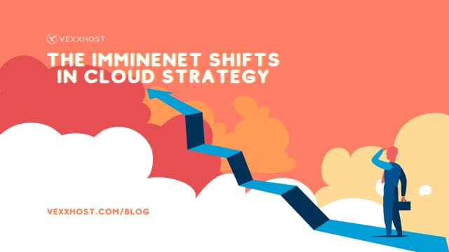 The Imminent Shifts In Cloud Strategy
