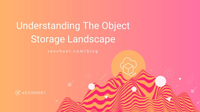 Understanding The Object Storage Landscape