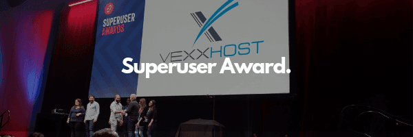 VEXXHOST Superuser Awards