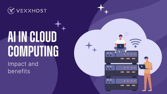 AI in Cloud Computing - Impact and Benefits