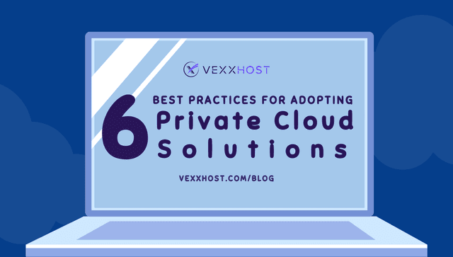 6 Best Practices for Adopting Private Cloud Solutions