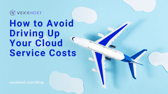 How To Avoid Driving Up Your Cloud Service Costs